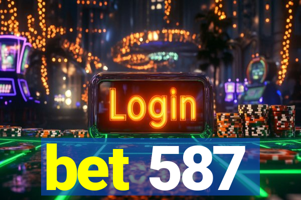 bet 587